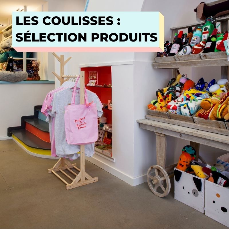 LES COULISSES : SÉLECTION PRODUITS & CO