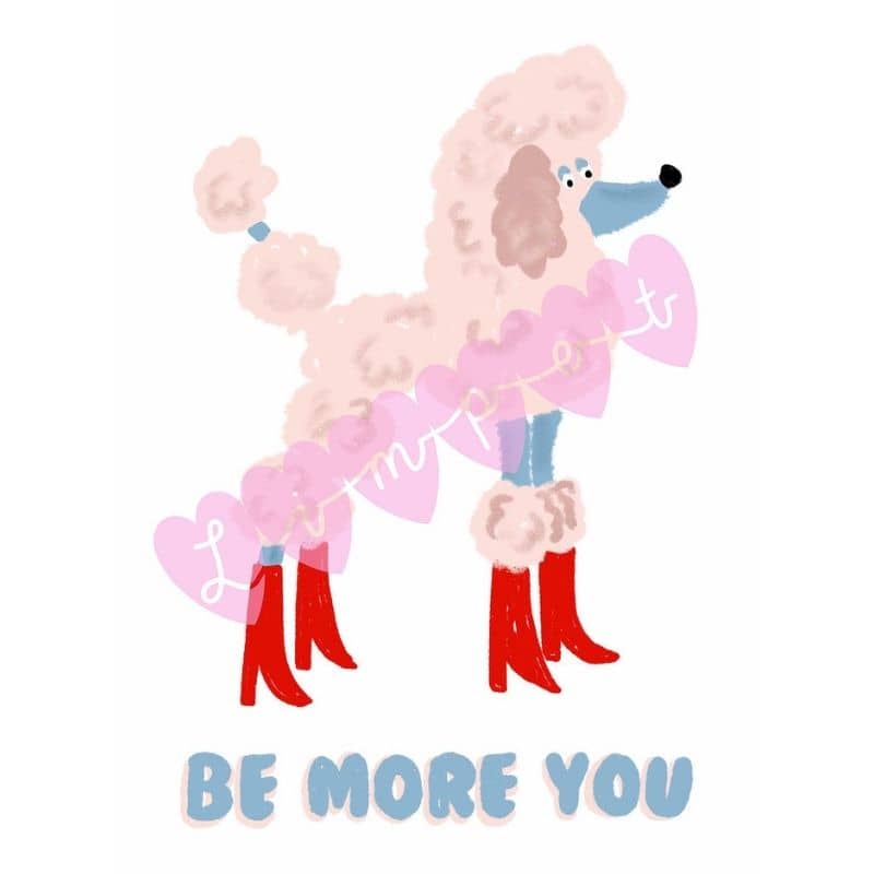 AFFICHE A4 - FLUFFY CANICHE BE MORE YOU (SOYEZ PLUS VOUS)